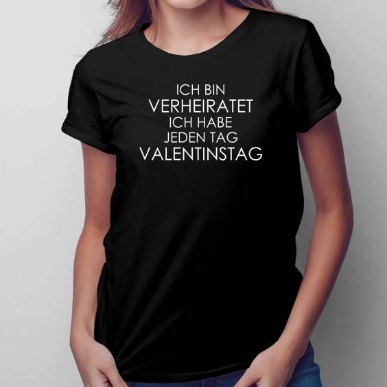 Ich bin verheiratet - ich habe jeden Tag Valentinstag