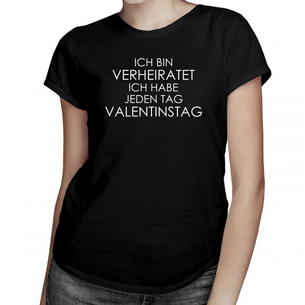 Ich bin verheiratet - ich habe jeden Tag Valentinstag