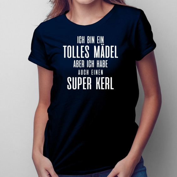 Ich bin ein tolles Mädel aber ich habe auch einen super Kerl
