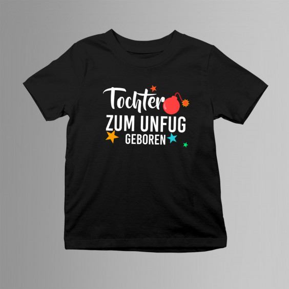 Tochter - zum Unfug geboren - Kinder t-shirt mit Aufdruck