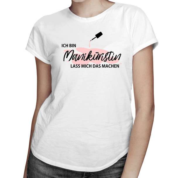 Ich bin Maniküristin 