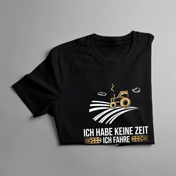 Ich habe keine Zeit, ich fahre pflügen Ich habe keine Zeit, ich fahre pflügen