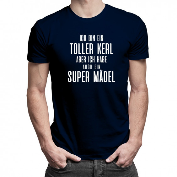 Ich bin ein toller Kerl aber ich habe auch ein super Mädel
