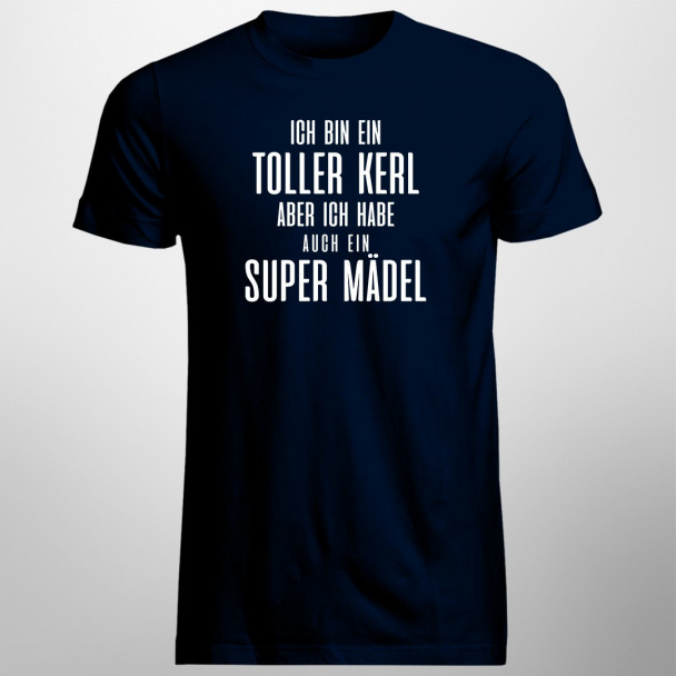 Ich bin ein toller Kerl aber ich habe auch ein super Mädel
