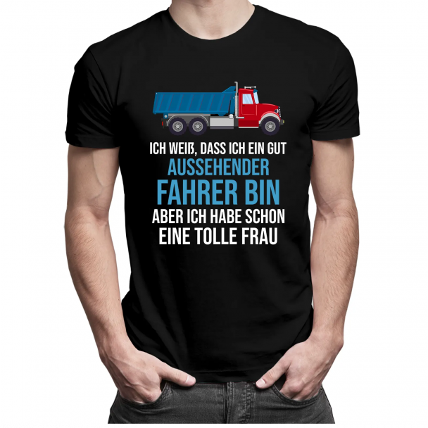 Ich weiß, dass ich ein gut aussehender Fahrer bin, aber ich habe schon eine tolle Frau Ich weiß, dass ich ein gut aussehender Fahrer bin, aber ich habe schon eine tolle Frau