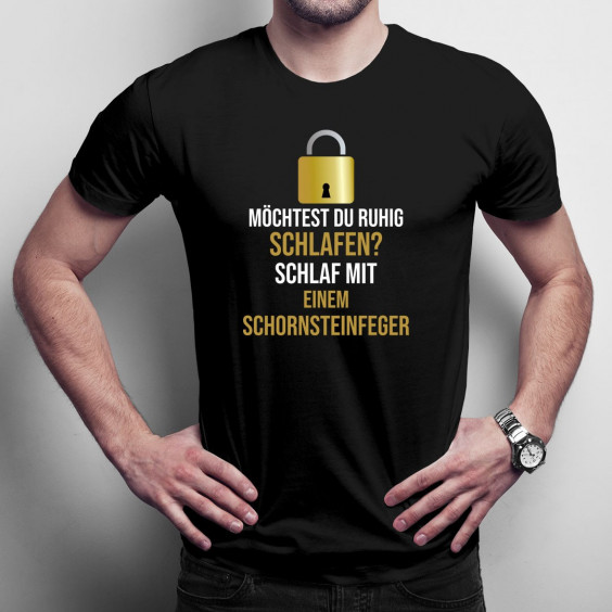 Schlaf mit einem Schornsteinfeger - Herren t-shirt mit Aufdruck