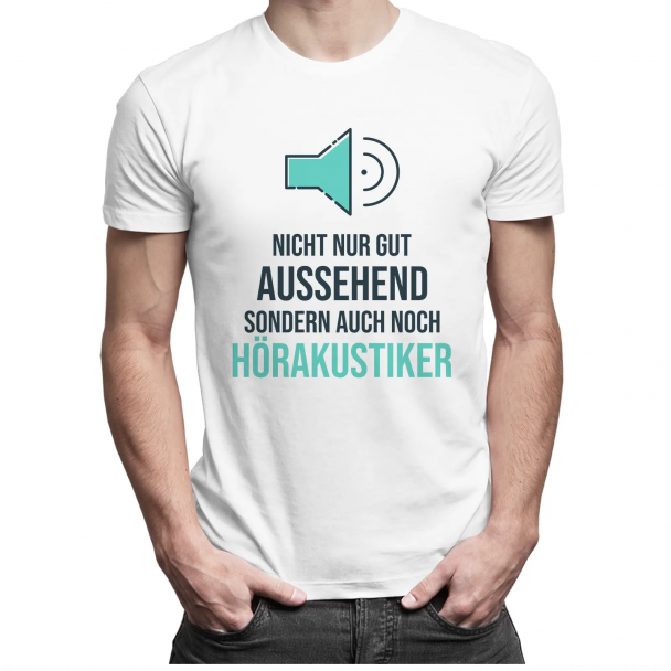 Nicht nur gut aussehend, sondern auch noch Hörakustiker