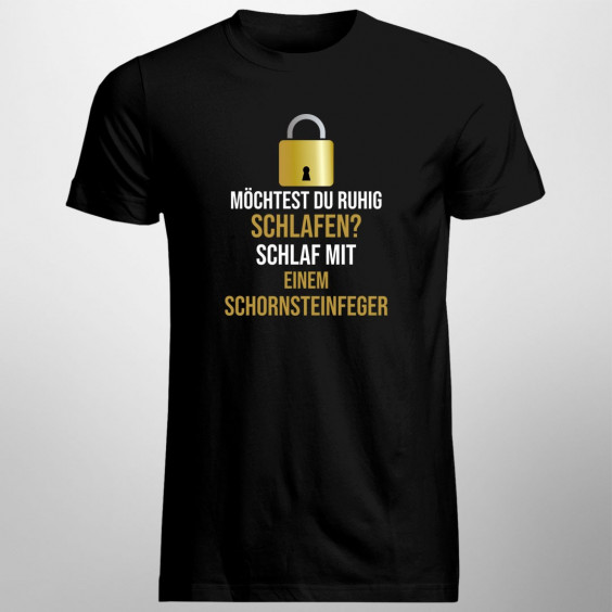 Schlaf mit einem Schornsteinfeger - Herren t-shirt mit Aufdruck
