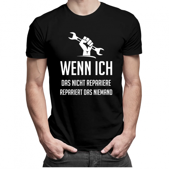 Wenn ich das nicht Repariere, repariert das niemand