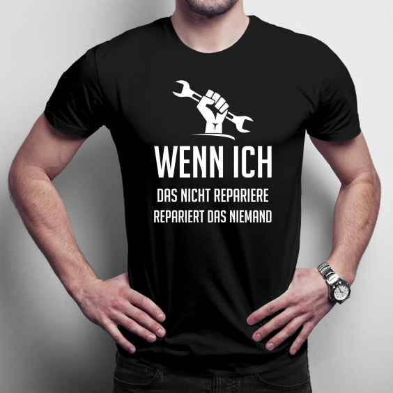 Wenn ich das nicht Repariere, repariert das niemand