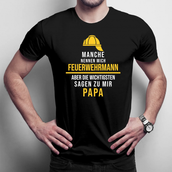 Manche nennen mich Feuerwehrmann, aber die Wichtigsten sagen zu mir Papa