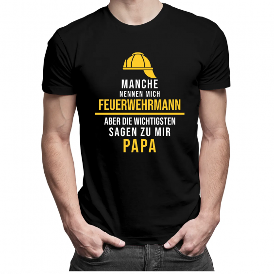 Manche nennen mich Feuerwehrmann, aber die Wichtigsten sagen zu mir Papa