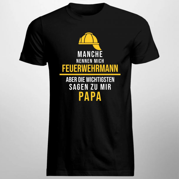 Manche nennen mich Feuerwehrmann, aber die Wichtigsten sagen zu mir Papa