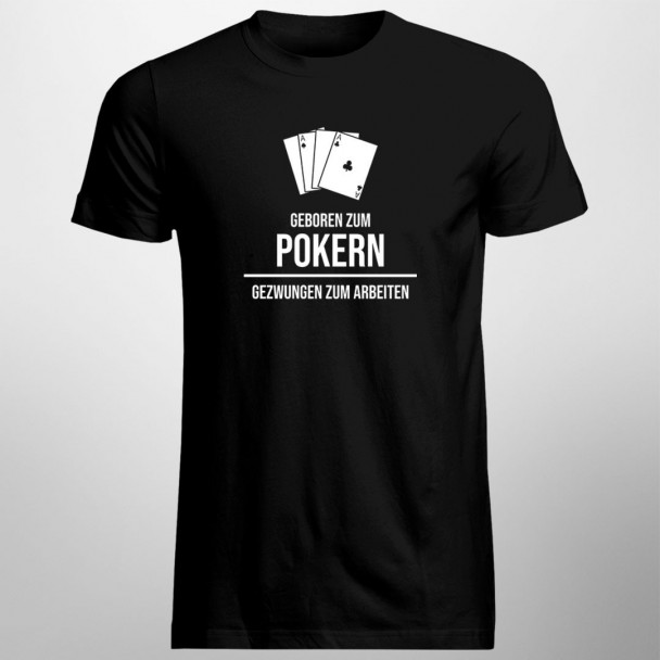 Geboren zum Pokern - Herren t-shirt
