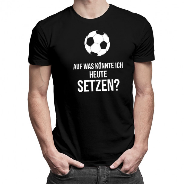 Auf was könnte ich heute setzen?  - Herren  t-shirt