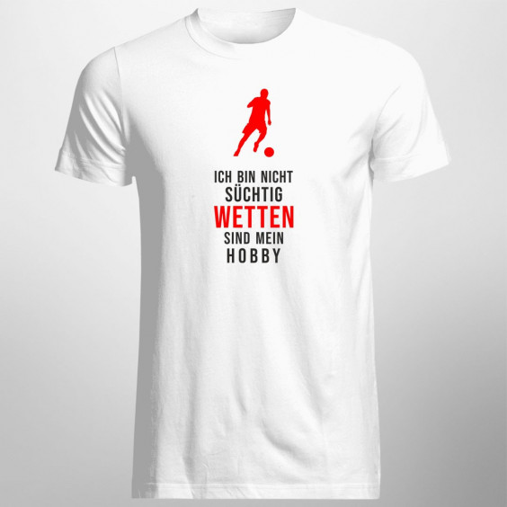 Wetten sind mein Hobby - Herren  t-shirt