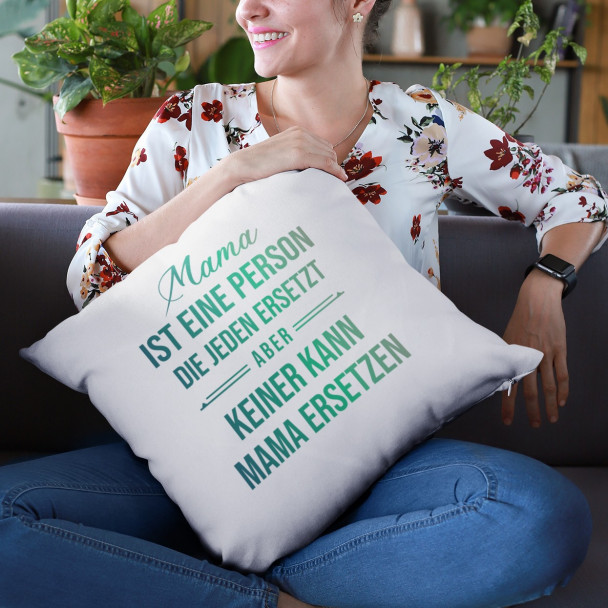  die jeden ersetzt  - Kissen mit Aufdruck