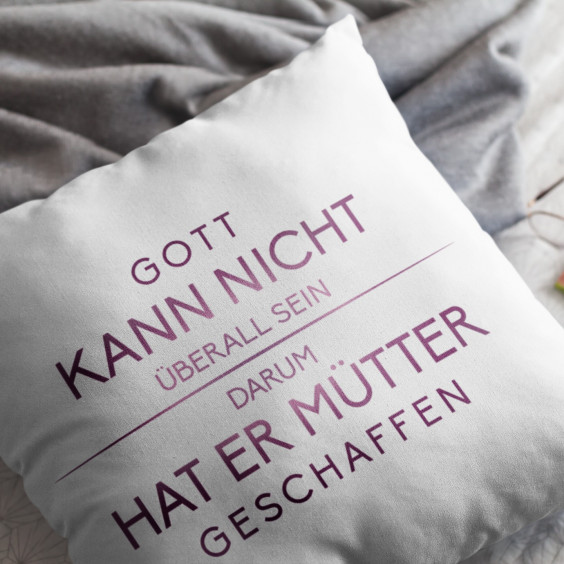 darum hat er Mütter geschaffen  - Kissen mit Aufdruck