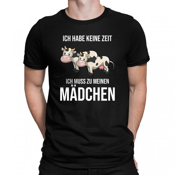 Ich habe keine Zeit, ich muss zu meinen Mädchen (Kühen)