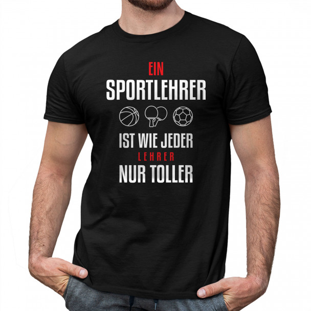 Ein Sportlehrer ist wie jeder Lehrer, nur toller Ein Sportlehrer ist wie jeder Lehrer, nur toller