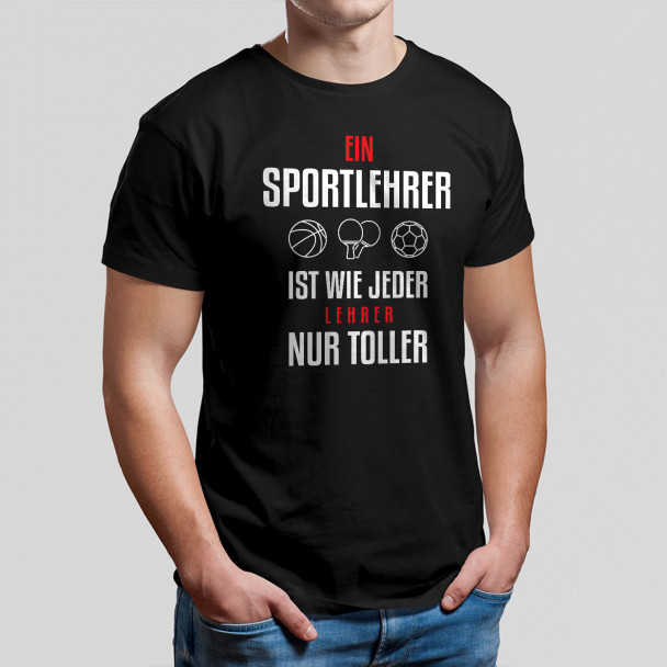 Ein Sportlehrer ist wie jeder Lehrer, nur toller Ein Sportlehrer ist wie jeder Lehrer, nur toller
