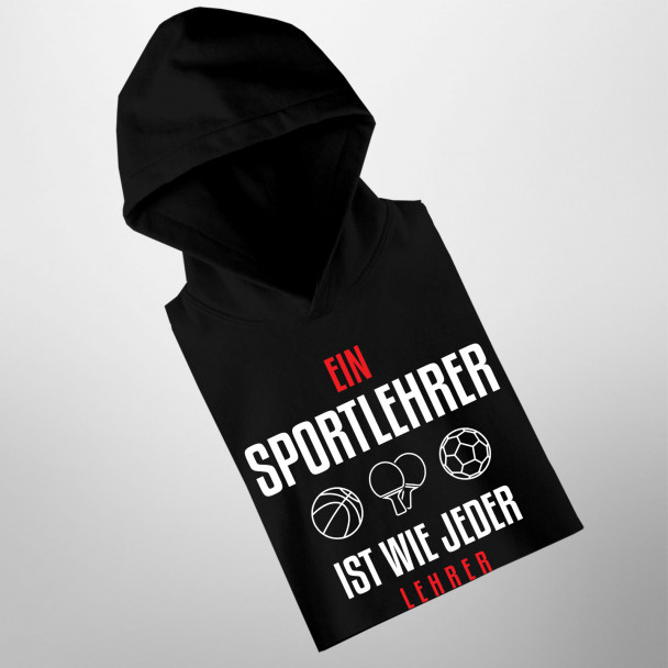 Ein Sportlehrer ist wie jeder Lehrer, nur toller Ein Sportlehrer ist wie jeder Lehrer, nur toller
