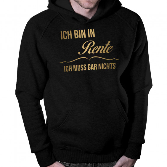 Ich bin in Rente, ich muss gar nichts