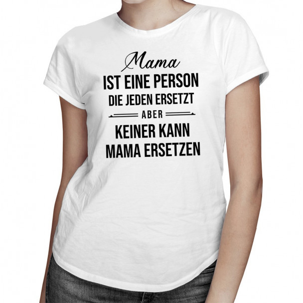  die jeden ersetzt - damen t-shirt mit Aufdruck