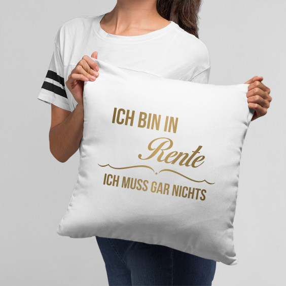 Ich bin in Rente, ich muss gar nichts