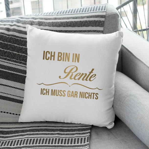 Ich bin in Rente, ich muss gar nichts Ich bin in Rente, ich muss gar nichts