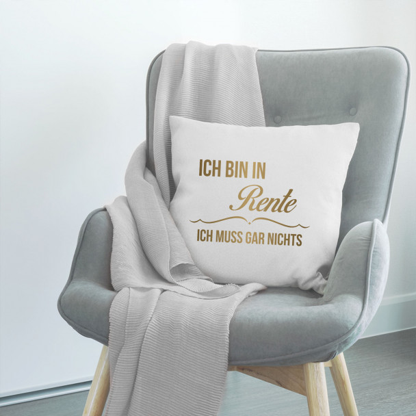 Ich bin in Rente, ich muss gar nichts Ich bin in Rente, ich muss gar nichts