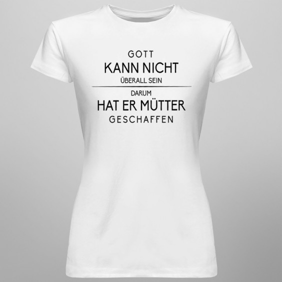Gott kann nicht überall sein
