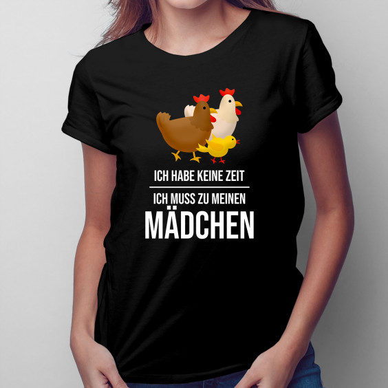 Ich muss zu meinen Mädchen (Hühner)