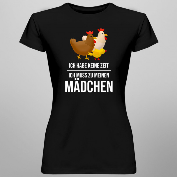 Ich muss zu meinen Mädchen (Hühner)