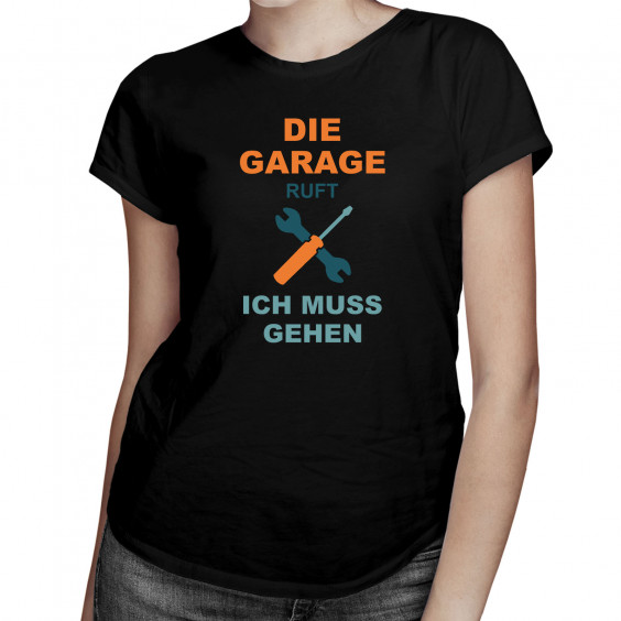 Die Garage ruft, ich muss gehen