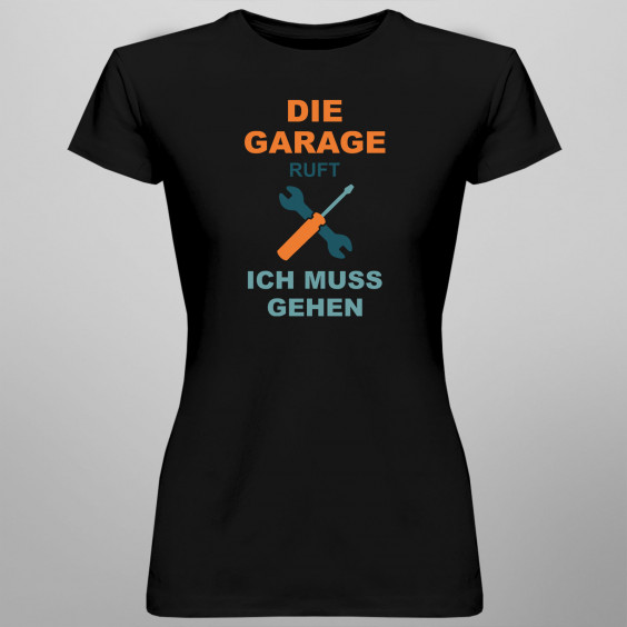 Die Garage ruft, ich muss gehen