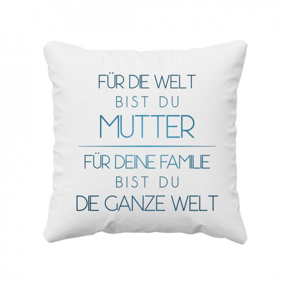 Für die Welt bist du Mutter - Kissen mit Aufdruck