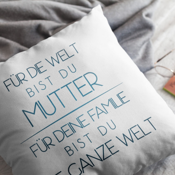 Für die Welt bist du Mutter - Kissen mit Aufdruck