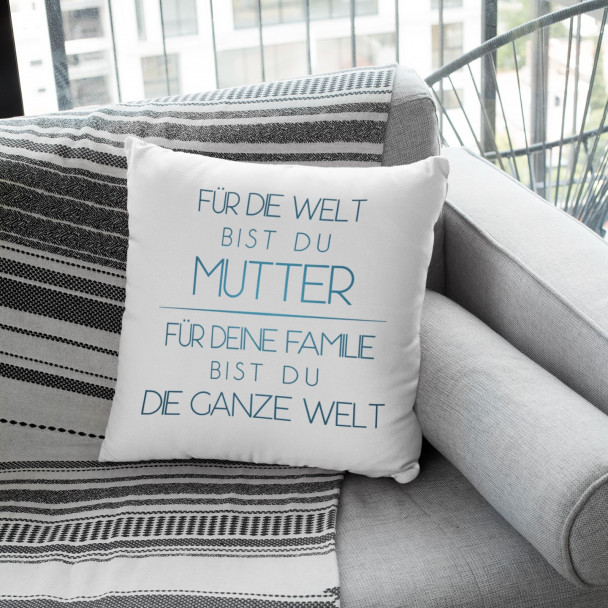 Für die Welt bist du Mutter - Kissen mit Aufdruck