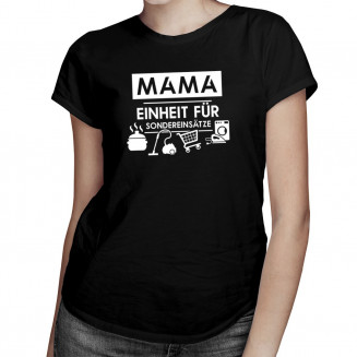 Mama - Einheit für Sondereinsätze  - damen t-shirt mit Aufdruck