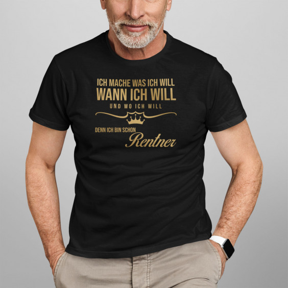 Ich mache, was ich will, wann ich will und wo ich will, denn Ich bin schon Rentner