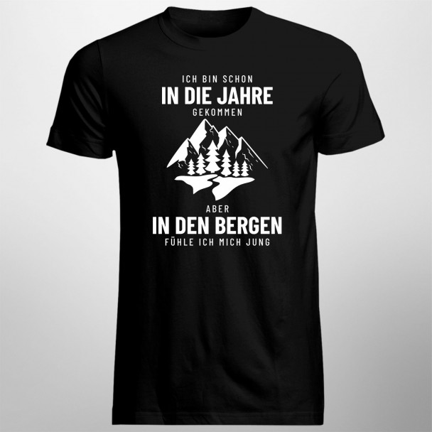 Ich bin schon in die Jahre gekommen, aber in den Bergen fühle ich mich jung Ich bin schon in die Jahre gekommen, aber in den Bergen fühle ich mich jung