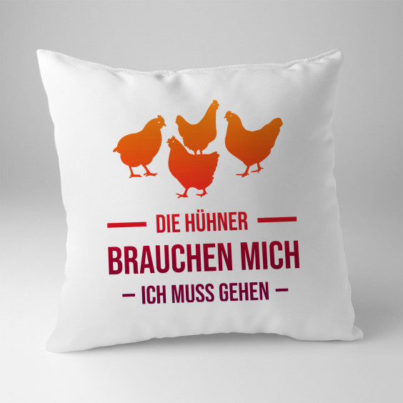 Die Hühner brauchen mich, ich muss gehen