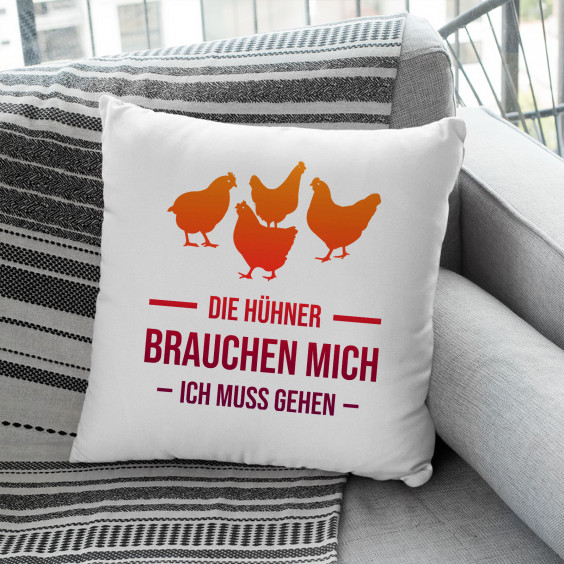 Die Hühner brauchen mich, ich muss gehen