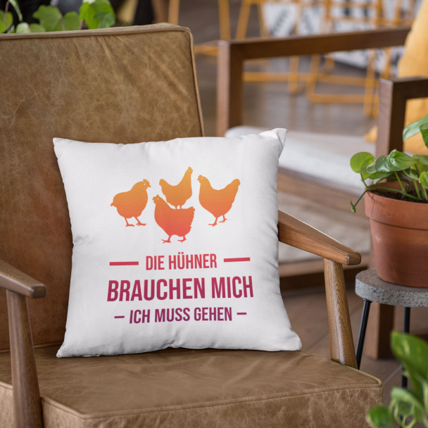 Die Hühner brauchen mich, ich muss gehen