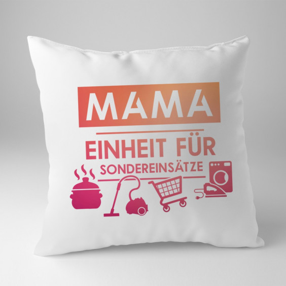 Mama - Einheit für Sondereinsätze  - Kissen mit Aufdruck