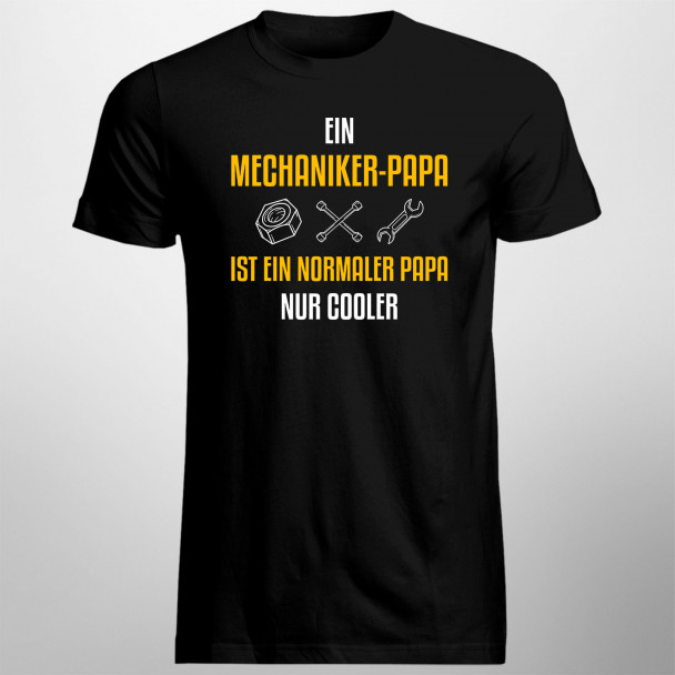 Ein Mechaniker-Papa ist ein normaler Papa, nur cooler!