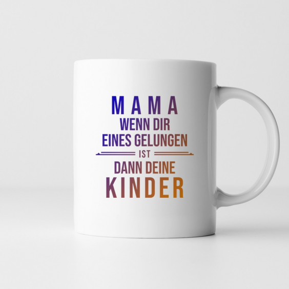 Mama - dann deine Kinder   - Keramikbecher mit Aufdruck