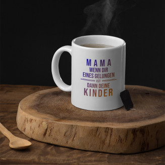 Mama - dann deine Kinder   - Keramikbecher mit Aufdruck