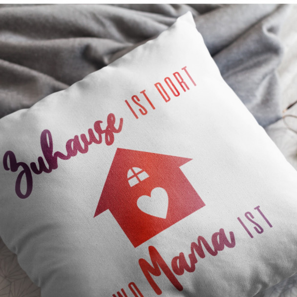 wo Mama ist - Kissen mit Aufdruck wo Mama ist - Kissen mit Aufdruck